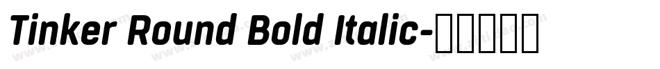 Tinker Round Bold Italic字体转换